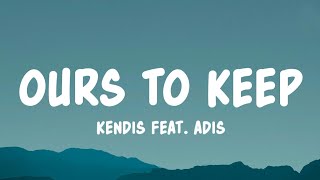 Download lagu Kendis feat. adis - ours to keep (Lyrics) mp3 Download lagu Kendis feat. adis - ours to keep (Lyrics) mp3
