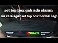 Cara Mengatasi STB Tanaka Gak Ada Siaran