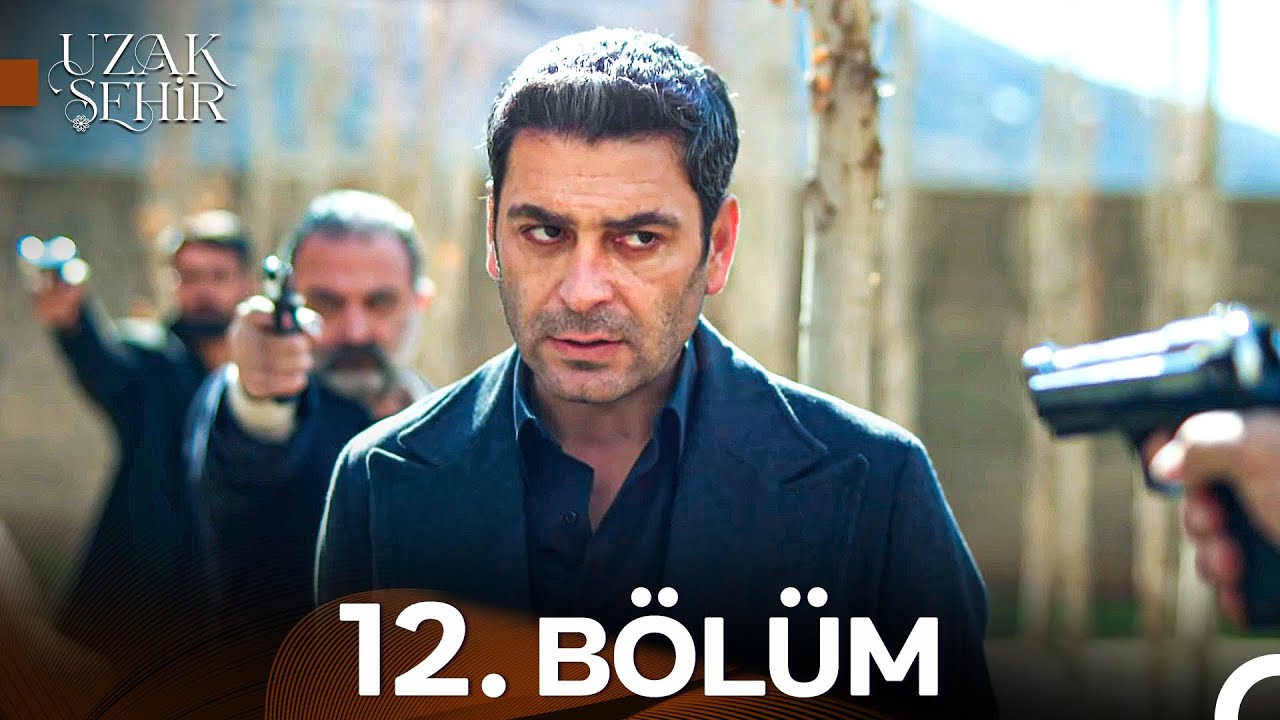 Uzak Şehir 12. Bölüm