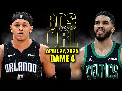 Boston Celtics vs Orlando Magic Full Game 4 Highlights - April 27, 2025 | NBA Playoffs