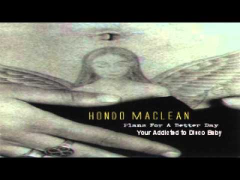 Hondo Maclean - You're Addicted to Disco Baby (E.P Version)