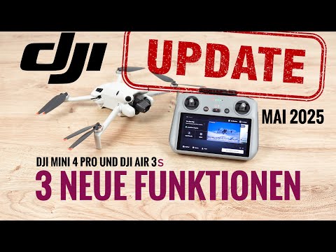 Dji Update Mai 2025 - 3 neue Funktionen -  Dji Mini 4 Pro und Dji Air 3 und Air 3s