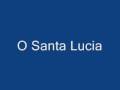 O Santa Lucia.wmv 