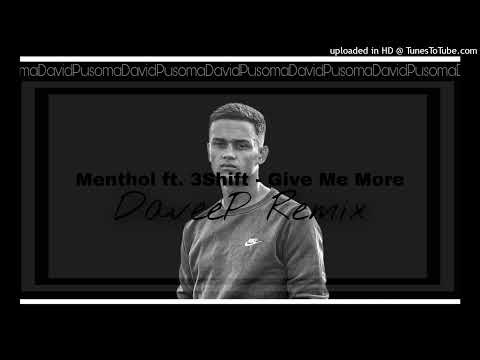 Menthol ft. 3Shift - Give Me More (DaveeP Remix)