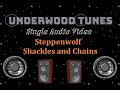 Steppenwolf ~ Shackles and Chains ~ 1971 ~ Single Audio Video