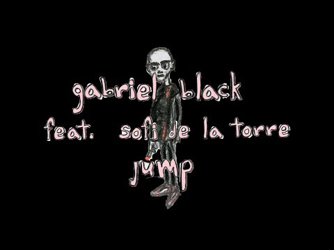 gabriel black - jump (feat. sofi de la torre) (lyric video)