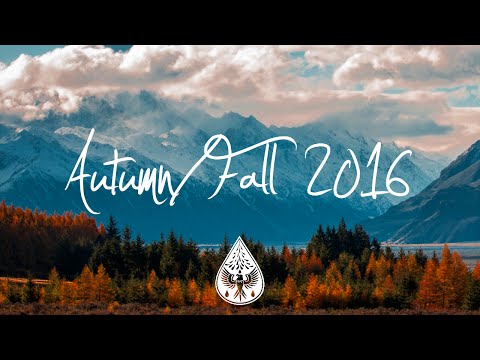 Indie/Indie-Folk Compilation - Autumn/Fall 2016 (1-Hour Playlist)