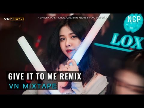 NONSTOP MIXTAPE 2022 - GIVE IT TO ME (BRED REMIX) - FULL SET NHẠC QUẨY 2022 PHÊ NHƯ CON TÊ TÊ.