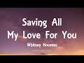 Whitney Houston - Saving All My Love For You (Lyrics)