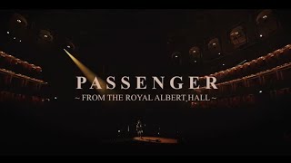 Passenger | Live from The Royal Albert Hall, London