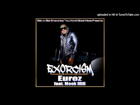 Euroz ft Meek Mill - Exorcism