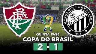 FLUMINENSE x OPERÁRIO AO VIVO Copa do Brasil 2026 Quinta Fase | Narração