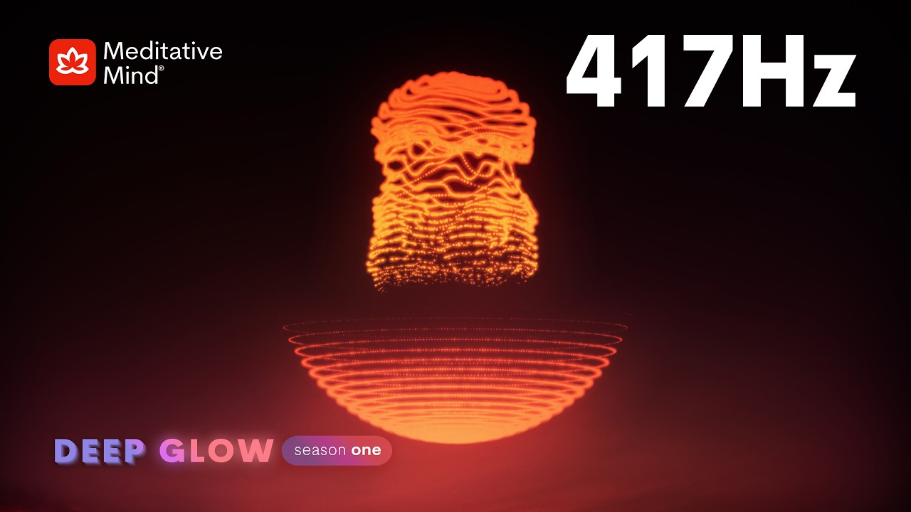 417 Hz 》Remove All the Negative Energy In & Around you 》Sacral Chakra Healing 》DEEP GLOW Series EP4