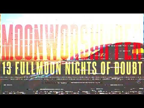 MOONWORSHIPPER - 13 Fullmoon Nights of Doubt [Teaser]