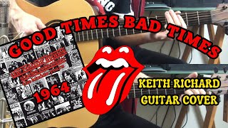 The Rolling Stones - Good Times, Bad Times (Keith Richard Guitar Cover)