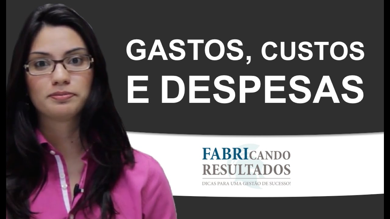 Gastos, Custos e Despesas