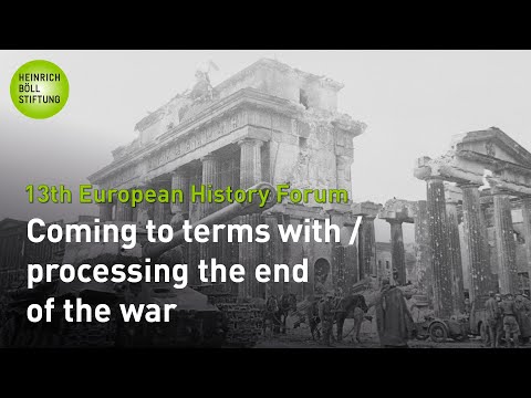 13th European History Forum 2025 - Part 5 - Coming to terms with / processing the end of the war