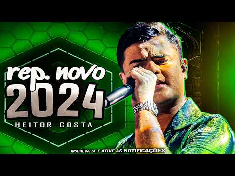 HEITOR COSTA 2024 - REPERTÓRIO NOVO MAIO 2024 - SERESTA DO HC 2024 SELEÇÃO DE OURO🥇 #heitorcosta