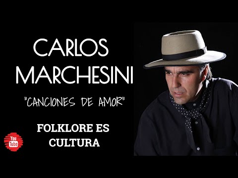 Carlos Marchesini | "Canciones de Amor" | Payador Argentino