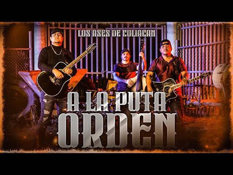 A La Put* Orden -  Los Ases De Culiacán