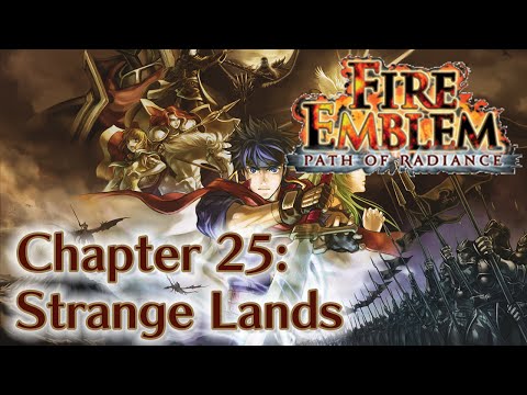 Fire Emblem: Path of Radiance - Chapter 25: Strange Lands