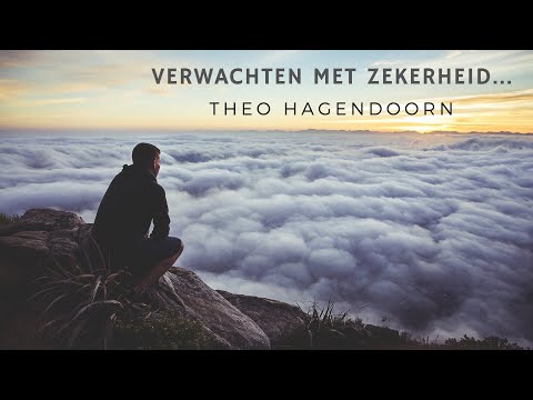 Verwachten met zekerheid.... Theo Hagendoorn