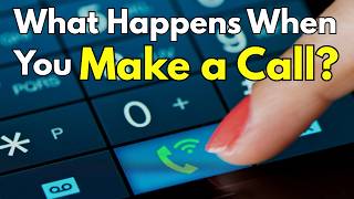 What Happens When You Make a Call