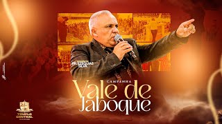 TEMPLO CENTRAL AO VIVO - CAMPANHA VALE DE JABOQUE! PASTOR PRESIDENTE EZEQUIAS SILVA 11/05/2025