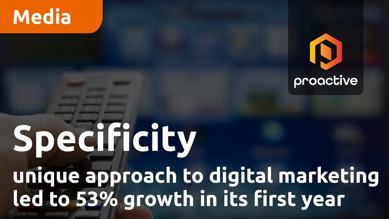 Specificity shares how its unique approach to digital marketing led to 53% growth in its first year