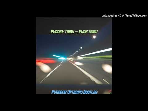 Phonky Tribu - Funk Tribu (Pundeck Uptempo Bootleg)