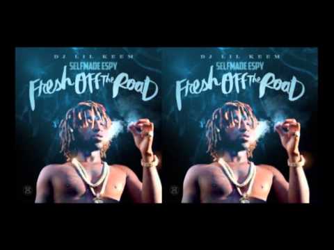 SELFMADE ESPY  x DJ LIL KEEM FRESH OFF THE ROAD (FULL MIXTAPE)