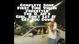 Violin Freestyle O&#39;Jay&#39;s Girl, Don&#39;t Let It Get You Down