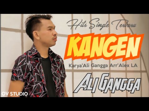 KANGEN - ALI GANGGA [ LAGU TERABU 2023  ]