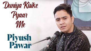 Download lagu Duniya Kisike Pyaar Me | Piyush Pawar | Ustad Mehdi Hassan | Bazm e Khas mp3
