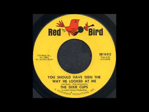 YOU SHOULD HAVE SEEN THE WAY HE LOOKED AT ME / THE DIXIE CUPS [Red Bird RB 10-012]