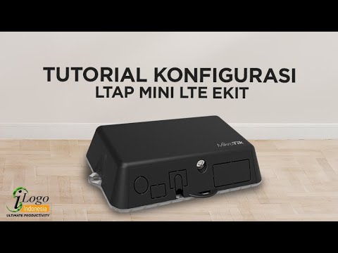 TUTORIAL KONFIGURASI MIKROTIK LTAP MINI LTE EKIT