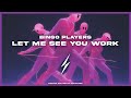 Bingo Players Let Me See You Work