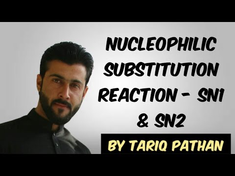 Class 12 Chapter 5 - Nucleophilic Substitution Reaction - SN1 & SN2 By Tariq Pathan