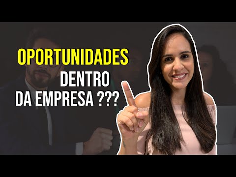 Oportunidades Dentro Da Empresa? (Processo Seletivo Interno)