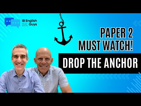IB English A: Paper 2 MUST WATCH! - Drop the Anchor