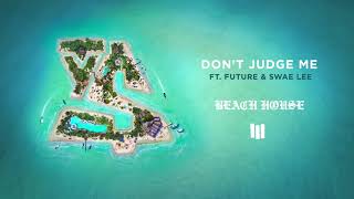Ty Dolla $ign   Don't Judge Me ft  Future &amp; Swae Lee Official Audio