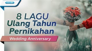 Download lagu 8 Lagu Ulang Tahun Pernikahan (Wedding Anniversary) mp3