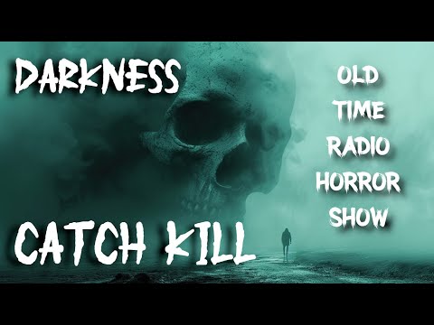 Darkness Episode 2 Catch Kill, Old Time Radio Show Horror Series, Scary Stories in HD, Vintage Drama