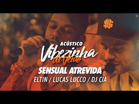 Eltin, Lucas Lucco e Dj Cia - Sensual atrevida