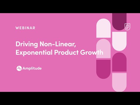 Webinar: Driving Non-Linear, Exponential Product Growth by Amplitude Sr PM, Andrea Wang