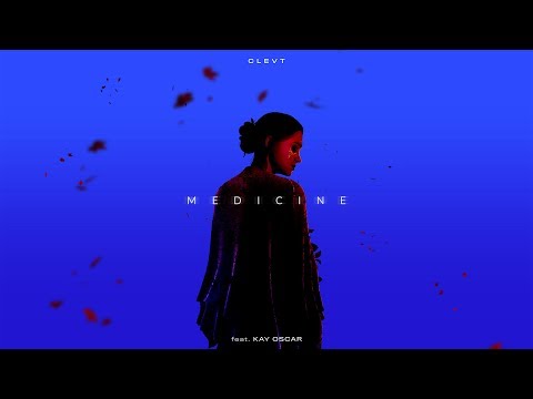 Clevt feat Kay Oscar - Medicine
