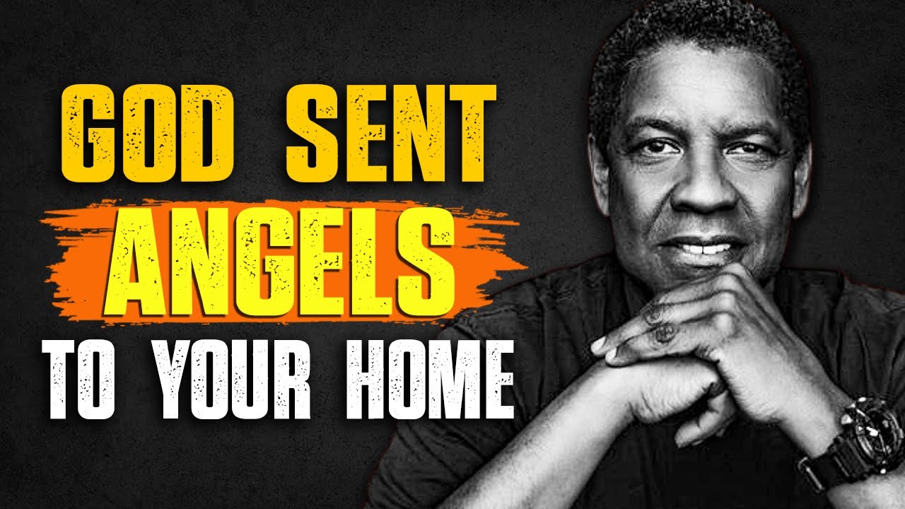 God's Chosen You, 10 Signs Angels Are Guarding Your Home! | Denzel Washington Speech