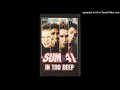 Sum 41 - In Too Deep