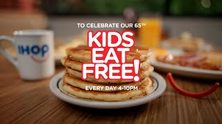 IHop Kids Eat Free for our 65th Anniversary!
