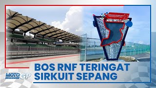 Lihat Mandalika, Bos RNF MotoGP Teringat Momen saat Sirkuit Sepang Baru Pertama Digunakan